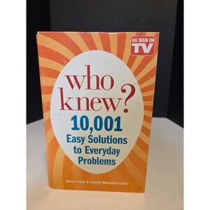 Who Knew 10001 Easy Solutions to Everyday Problems Bruce Lubin As Seen On TV